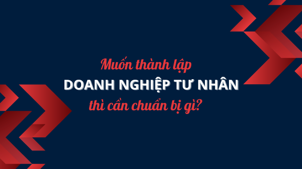 Những điều kiện cần đạt trước khi muốn thành lập doanh nghiệp tư nhân. Những điều kiện cần đạt trước khi muốn thành lập doanh nghiệp tư nhân.