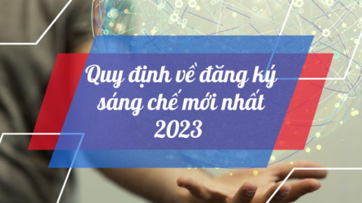 Những quy định về đăng ký sáng chế 2023.