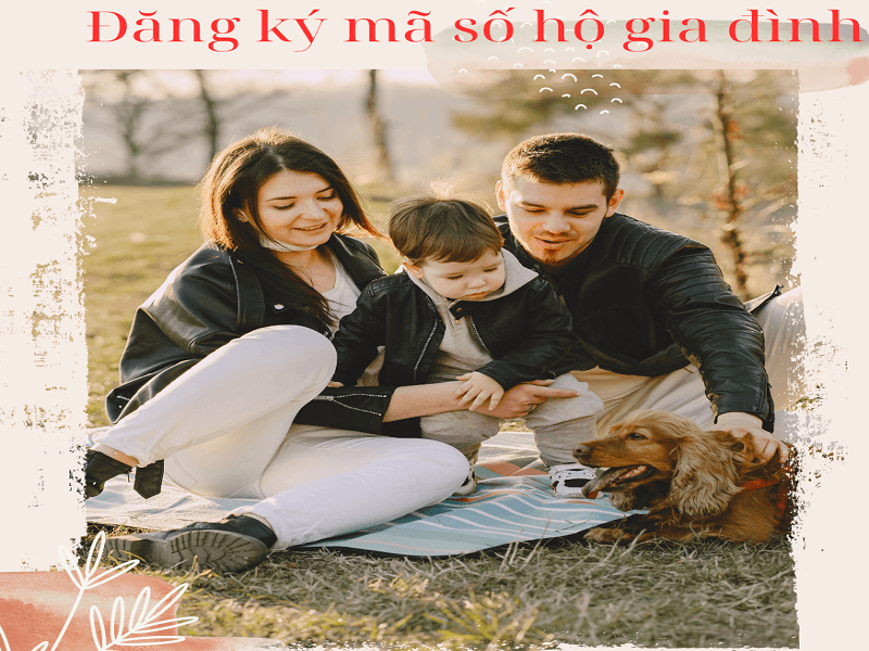 Làm sao để đăng ký mã số hộ gia đình Đăng ký mã số hộ gia đình.