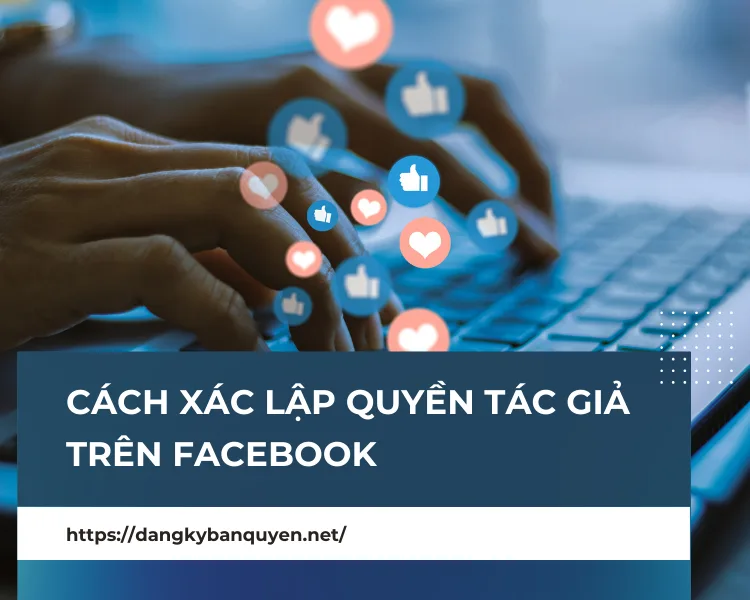 Cách xác lập quyền tác giả trên Facebook.