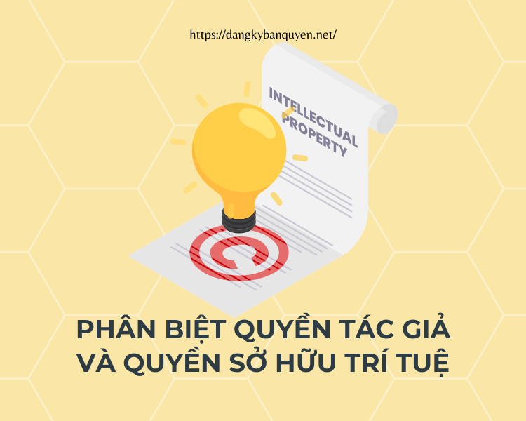 Phân biệt quyền tác giả và quyền sở hữu trí tuệ. Phân biệt quyền tác giả và quyền sở hữu trí tuệ.