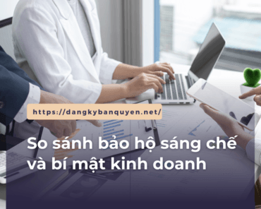 So sánh bảo hộ sáng chế và bí mật kinh doanh.