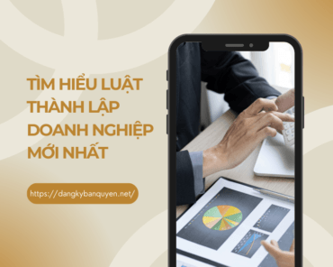 Tìm hiểu luật thành lập doanh nghiệp mới nhất.