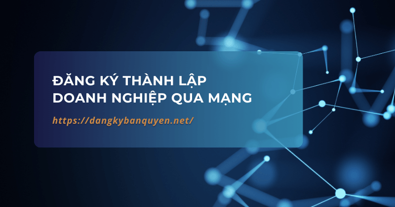 Đăng ký thành lập doanh nghiệp qua mạng. Đăng ký thành lập doanh nghiệp qua mạng.