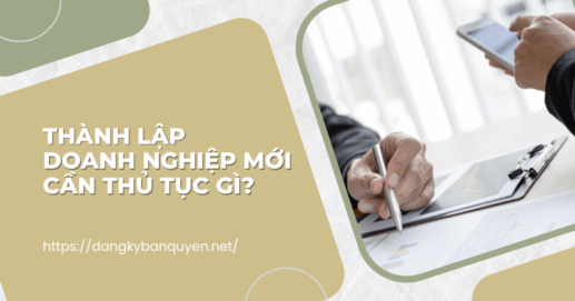 Thành lập doanh nghiệp mới cần thủ tục gì.