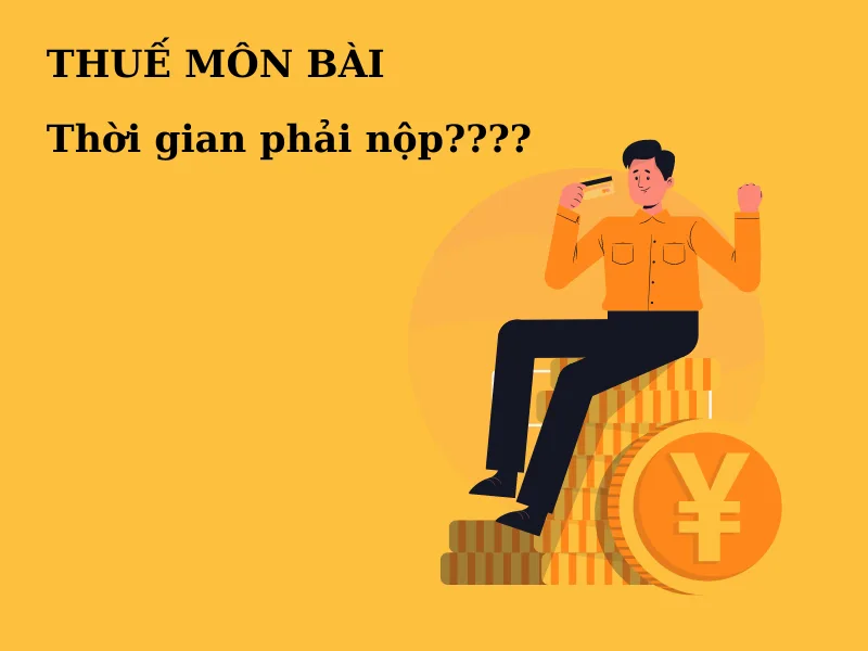 Thời hạn nộp thuế môn bài.