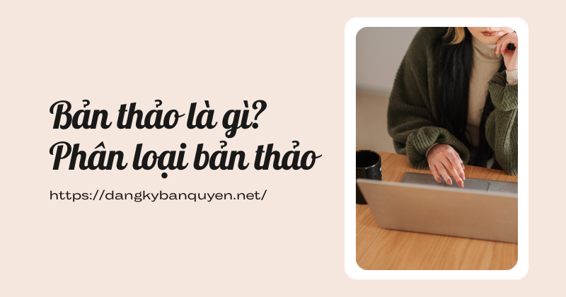 Bản thảo là gì.