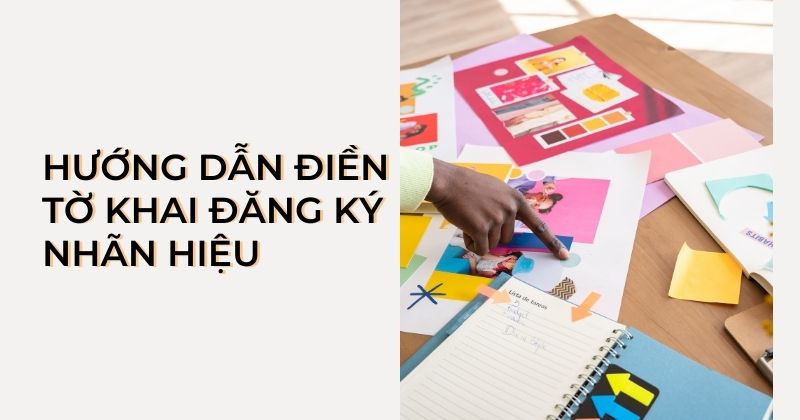 Hướng dẫn điền tờ khai đăng ký nhãn hiệu.