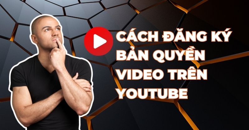 Cách đăng ký bản quyền video trên Youtube. Cách đăng ký bản quyền video trên Youtube.
