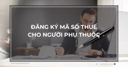Đăng ký mã số thuế cho người phụ thuộc.