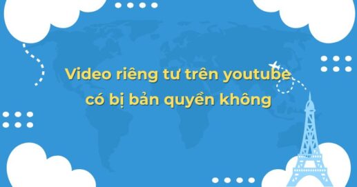 Video riêng tư trên youtube có bị bản quyền không.