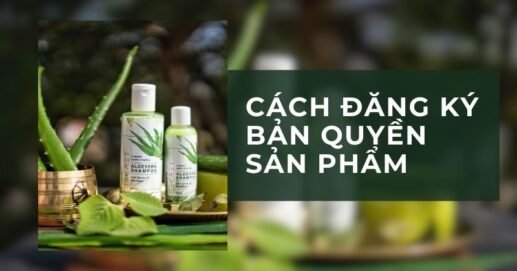 Cách đăng ký bản quyền sản phẩm