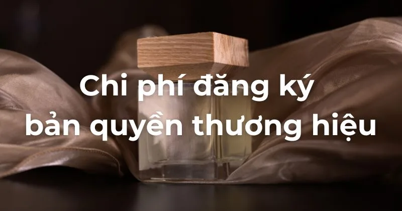 Chi phí đăng ký bản quyền thương hiệu.