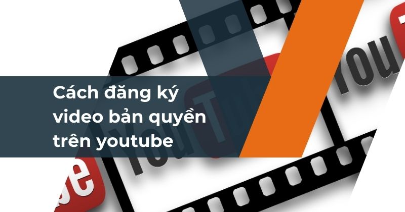 Cách đăng ký video bản quyền trên youtube. Cách đăng ký video bản quyền trên youtube.