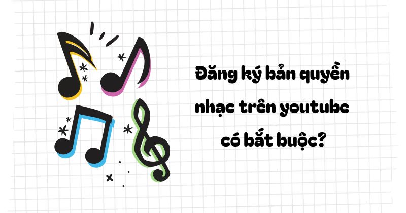 Đăng ký bản quyền nhạc trên youtube có bắt buộc. Đăng ký bản quyền nhạc trên youtube có bắt buộc.