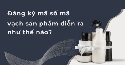 Đăng ký mã số mã vạch sản phẩm diễn ra như thế nào?