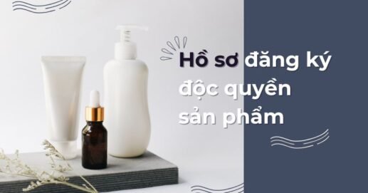 Hồ sơ đăng ký độc quyền sản phẩm