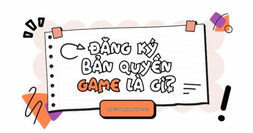 Đăng ký bản quyền game là gì.