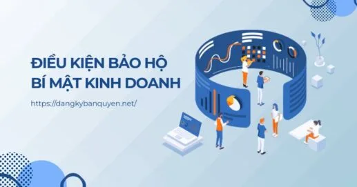 Điều kiện bảo hộ bí mật kinh doanh