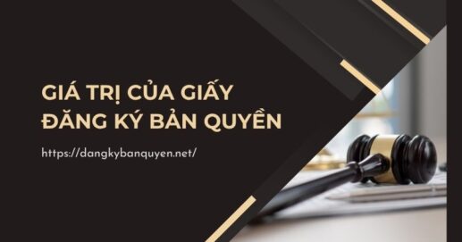 Giá trị của giấy đăng ký bản quyền