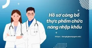 Hồ sơ công bố thực phẩm chức năng nhập khẩu