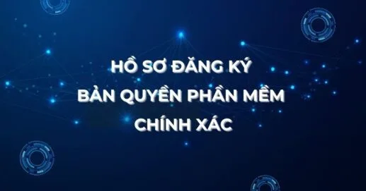 Hồ sơ đăng ký bản quyền phần mềm chính xác