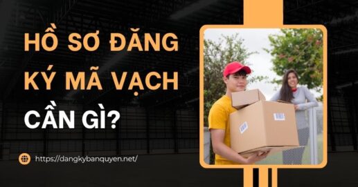 Hồ sơ đăng ký mã vạch cần gì? 