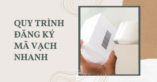 Quy trình đăng ký mã vạch nhanh