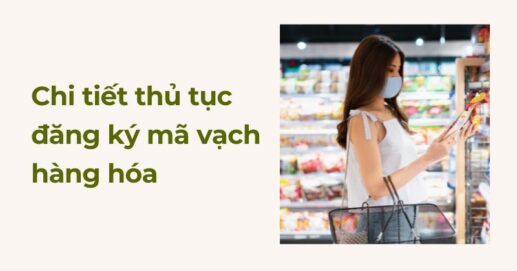 Chi tiết thủ tục đăng ký mã vạch hàng hóa