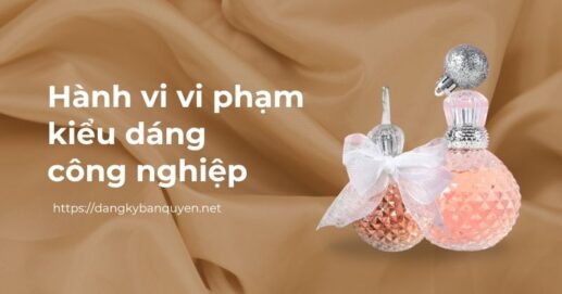 Hành vi vi phạm kiểu dáng công nghiệp
