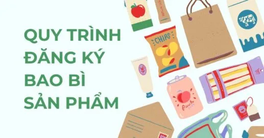 Quy trình đăng ký bao bì sản phẩm.