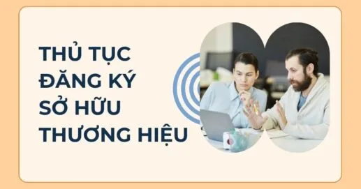 Thủ tục đăng ký sở hữu thương hiệu