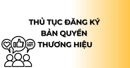 Thủ tục đăng ký bản quyền thương hiệu.