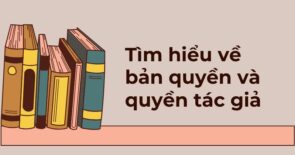 Tìm hiểu về bản quyền và quyền tác giả