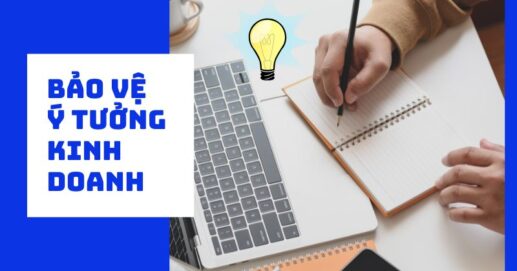Bảo vệ ý tưởng kinh doanh theo quy định sở hữu trí tuệ